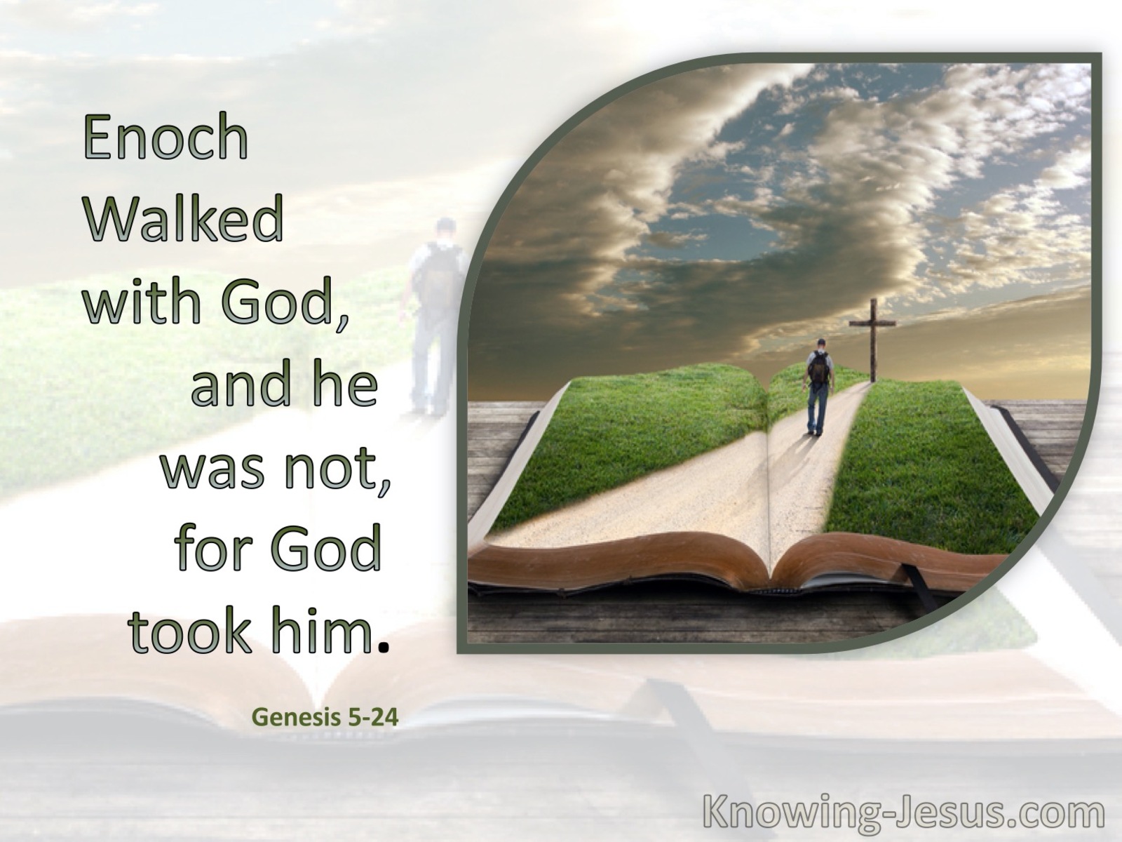 Genesis 5:24 Enoch Walked With God (white)